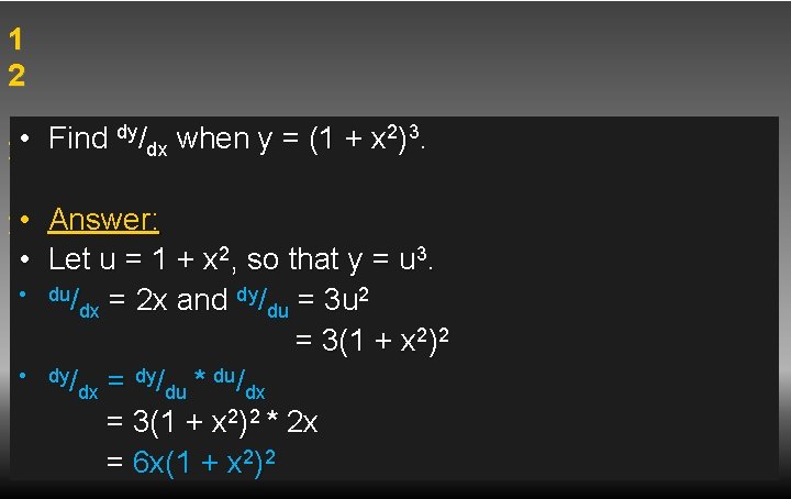 1 2. dy/ when y = (1 + x 2)3. • Find dx 2.