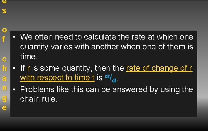 e s o f • We often need to calculate the rate at which