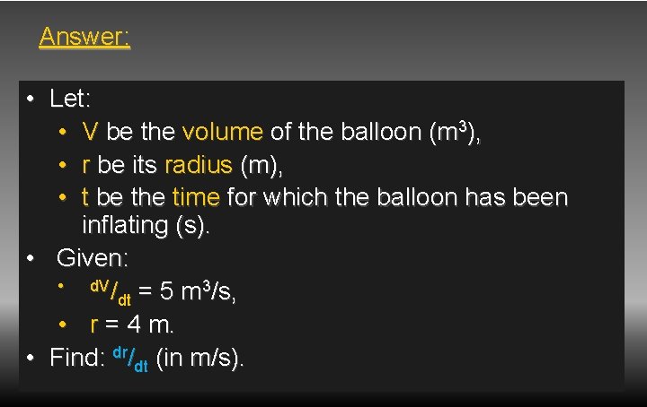 Answer: • Let: • V be the volume of the balloon (m 3), •