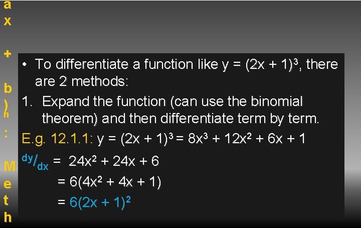 a x + • To differentiate a function like y = (2 x +