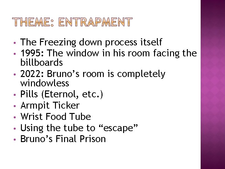  • • The Freezing down process itself 1995: The window in his room