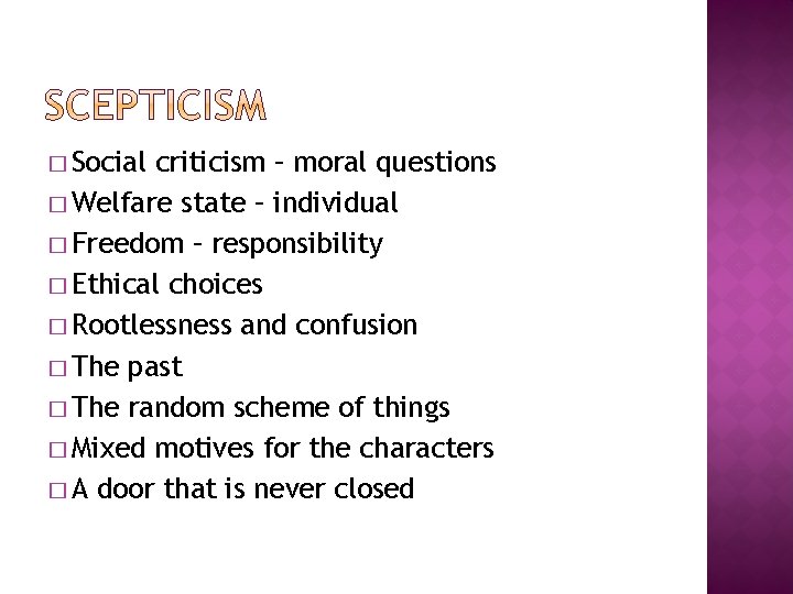 � Social criticism – moral questions � Welfare state – individual � Freedom –