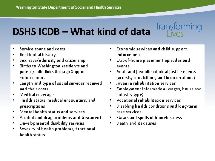 DSHS ICDB – What kind of data • • • Service spans and costs