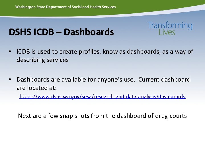 DSHS ICDB – Dashboards • ICDB is used to create profiles, know as dashboards,