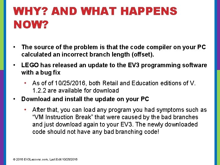 WHY? AND WHAT HAPPENS NOW? • The source of the problem is that the