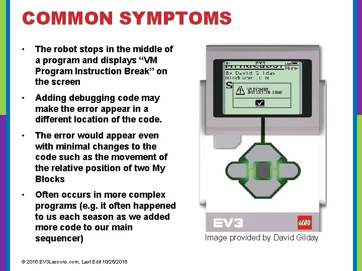COMMON SYMPTOMS • The robot stops in the middle of a program and displays