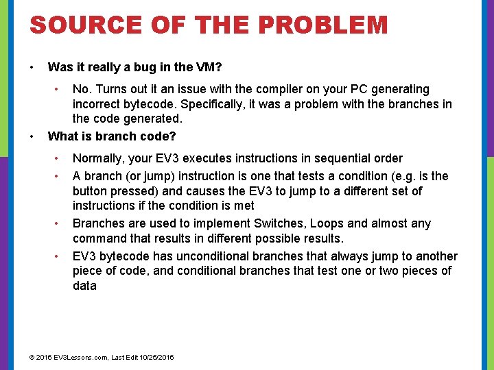 SOURCE OF THE PROBLEM • Was it really a bug in the VM? •