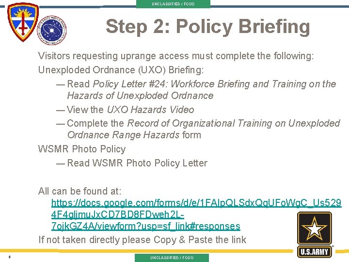 UNCLASSIFIED / FOUO Step 2: Policy Briefing Visitors requesting uprange access must complete the