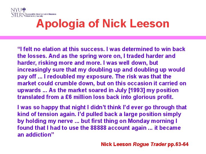 Apologia of Nick Leeson “I felt no elation at this success. I was determined