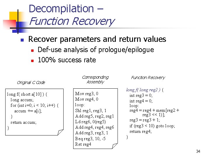 Decompilation – Function Recovery n Recover parameters and return values n n Def-use analysis