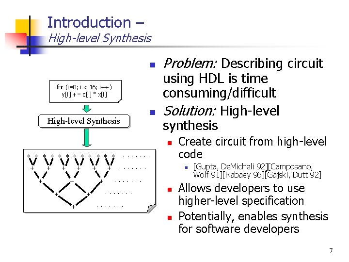 Introduction – High-level Synthesis n for (i=0; i < 16; i++) y[i] += c[i]