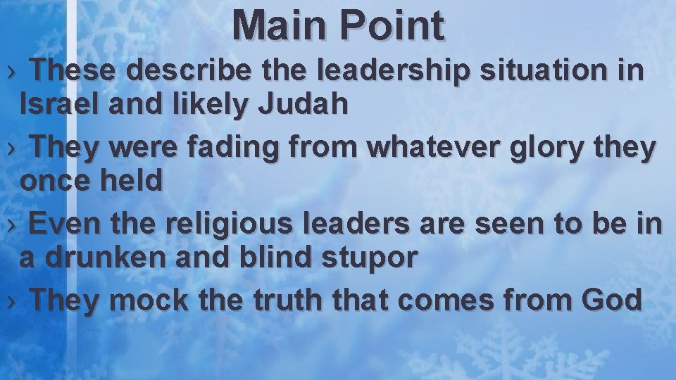 Main Point › These describe the leadership situation in Israel and likely Judah ›