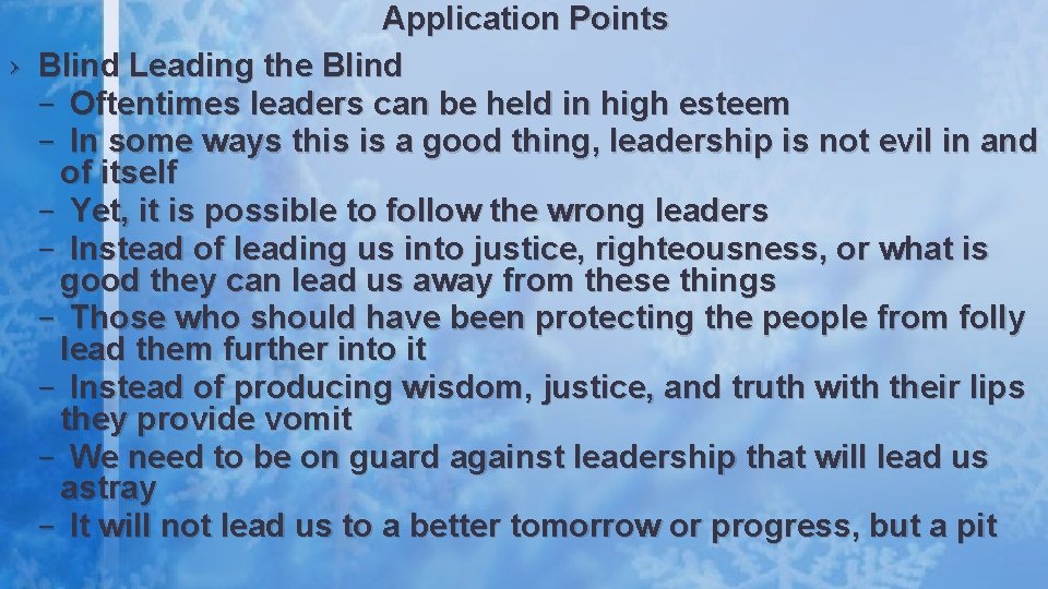 Application Points › Blind Leading the Blind – Oftentimes leaders can be held in