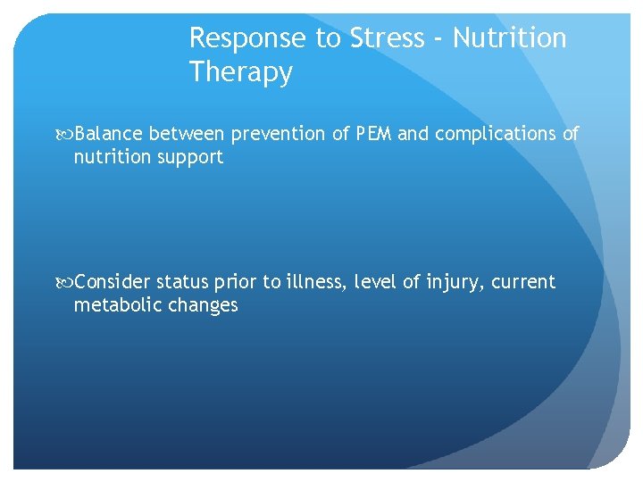 Response to Stress - Nutrition Therapy Balance between prevention of PEM and complications of
