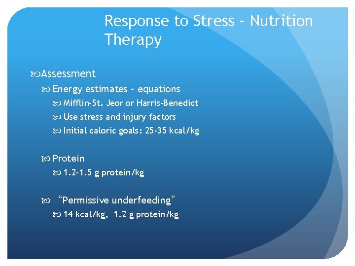 Response to Stress - Nutrition Therapy Assessment Energy estimates – equations Mifflin-St. Jeor or