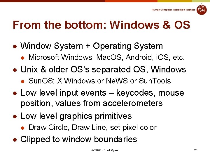 From the bottom: Windows & OS l Window System + Operating System l l