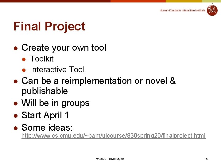 Final Project l Create your own tool l l l Toolkit Interactive Tool Can