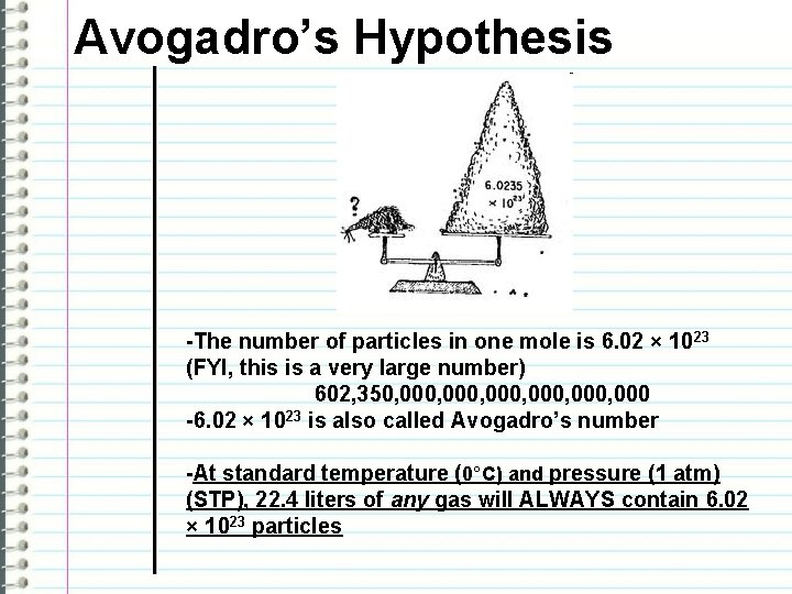 Avogadro’s Hypothesis -The number of particles in one mole is 6. 02 × 1023