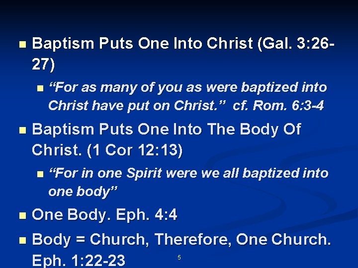 n Baptism Puts One Into Christ (Gal. 3: 2627) n n “For as many