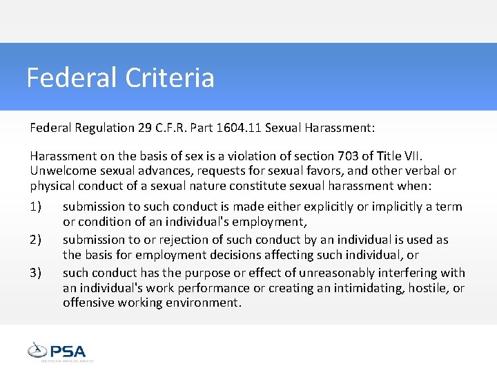 Federal Criteria Federal Regulation 29 C. F. R. Part 1604. 11 Sexual Harassment: Harassment