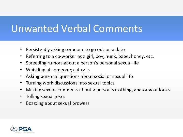 Unwanted Verbal Comments • • • Persistently asking someone to go out on a