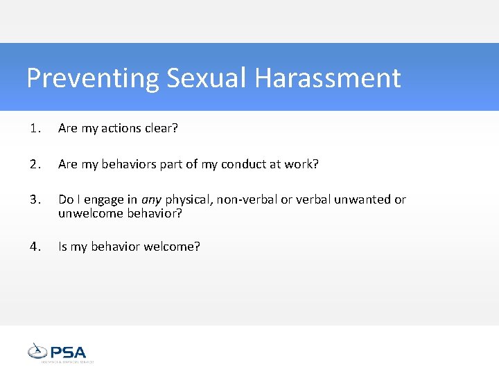 Preventing Sexual Harassment 1. Are my actions clear? 2. Are my behaviors part of