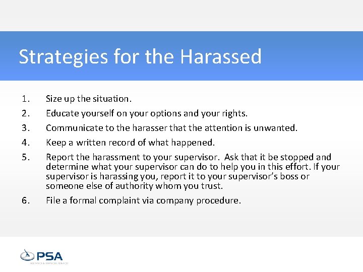 Strategies for the Harassed 1. 2. 3. 4. 5. 6. Size up the situation.