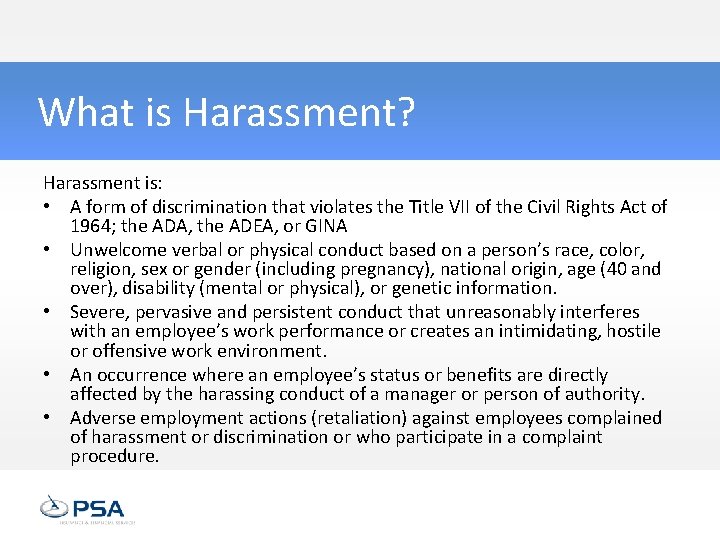 What is Harassment? Harassment is: • A form of discrimination that violates the Title