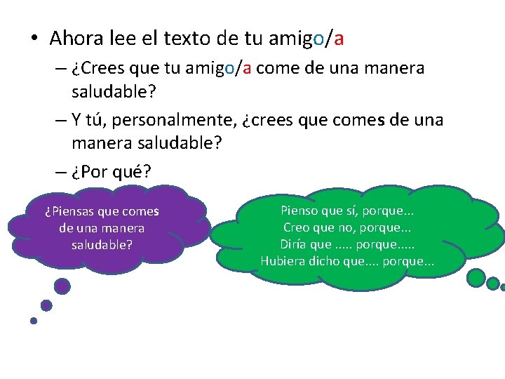  • Ahora lee el texto de tu amigo/a – ¿Crees que tu amigo/a