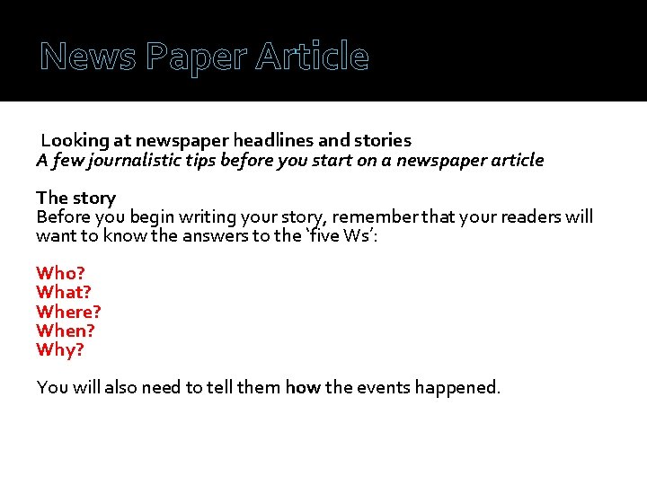 News Paper Article Looking at newspaper headlines and stories A few journalistic tips before