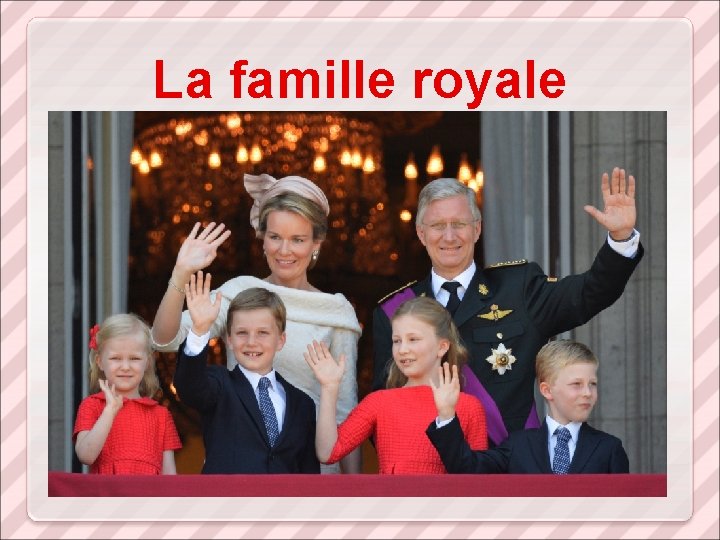 La famille royale 