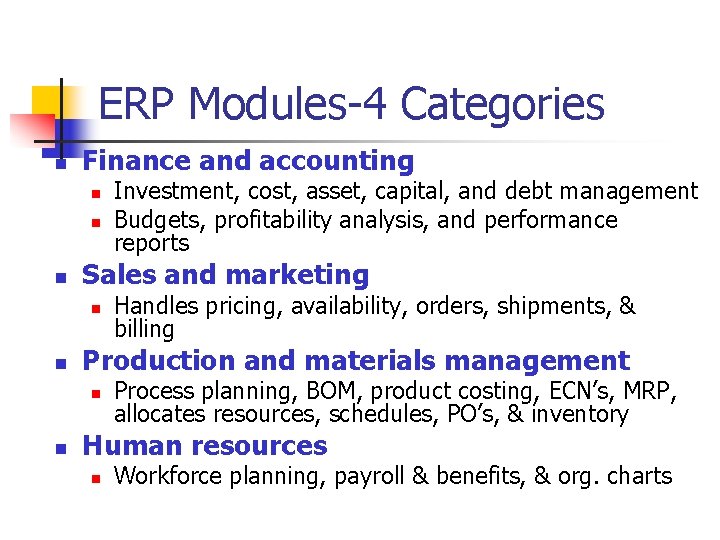 ERP Modules-4 Categories n Finance and accounting n n n Sales and marketing n
