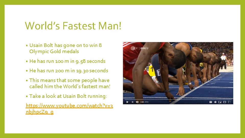 World’s Fastest Man! • Usain Bolt has gone on to win 8 Olympic Gold
