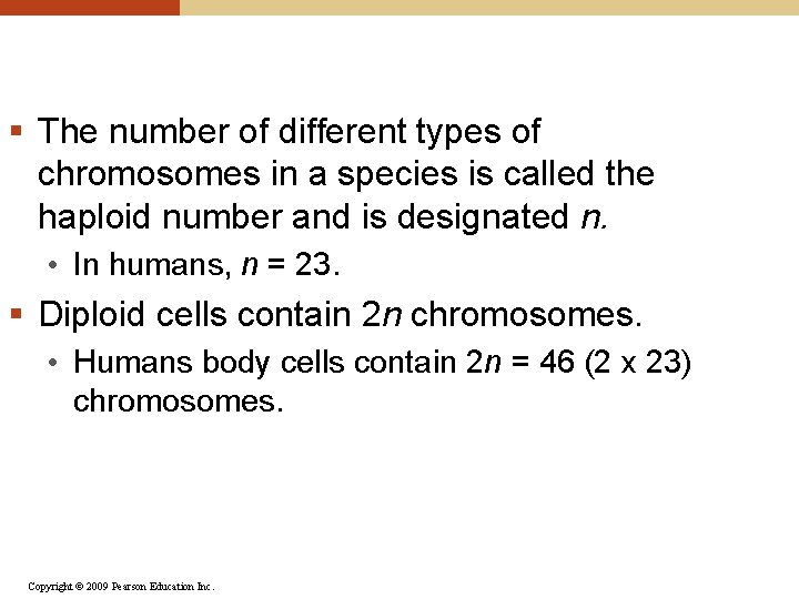§ The number of different types of chromosomes in a species is called the