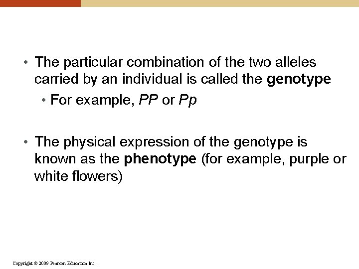  • The particular combination of the two alleles carried by an individual is