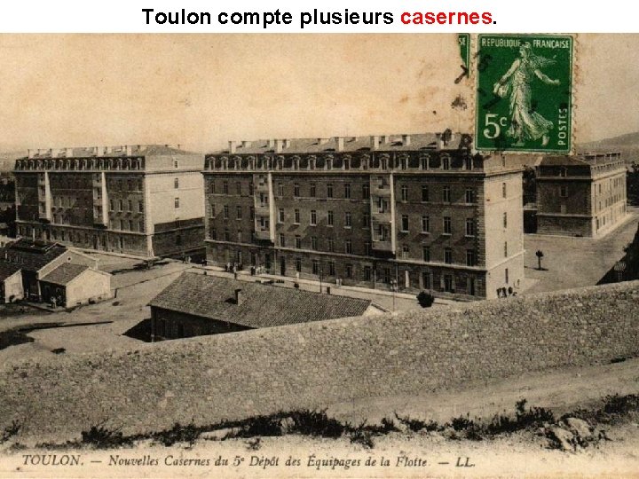Toulon compte plusieurs casernes 