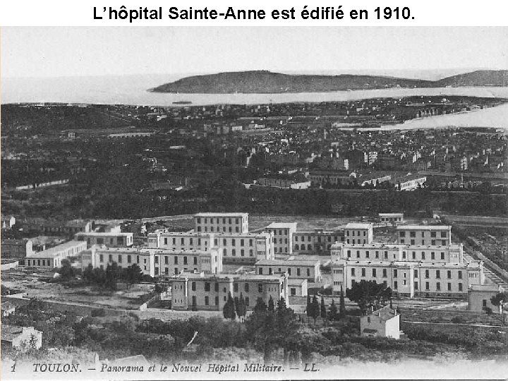 L’hôpital Sainte-Anne est édifié en 1910. 