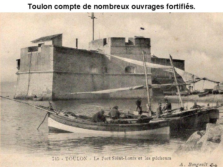 Toulon compte de nombreux ouvrages fortifiés. 
