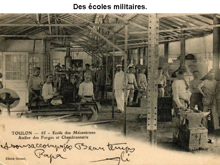 Des écoles militaires. 