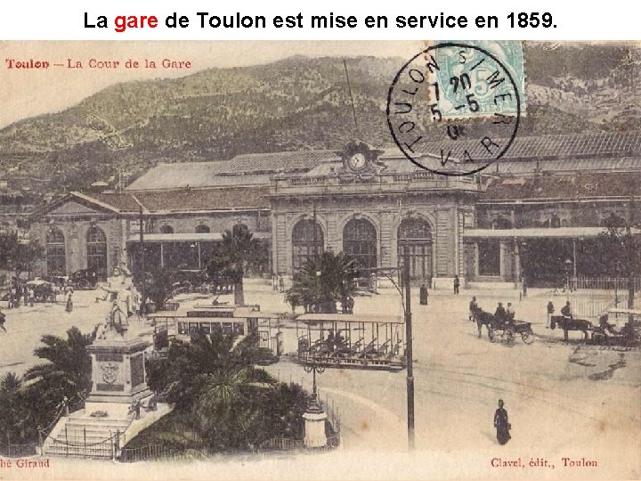 La gare de Toulon est mise en service en 1859. 