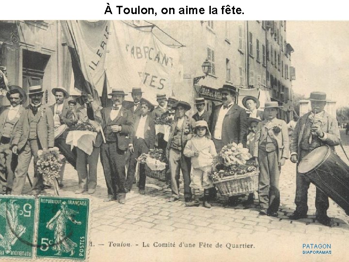 À Toulon, on aime la fête. PATAGON DIAPORAMAS 