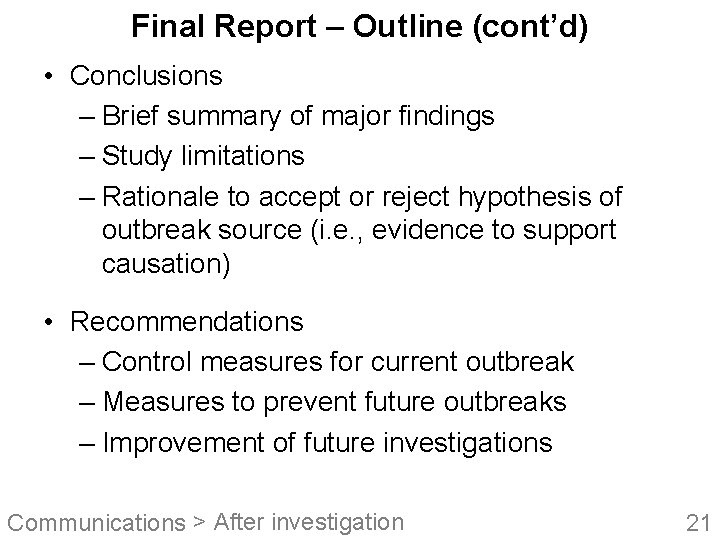 Final Report – Outline (cont’d) • Conclusions – Brief summary of major findings –
