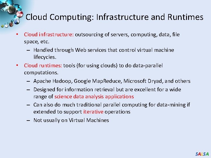 Cloud Computing: Infrastructure and Runtimes • Cloud infrastructure: outsourcing of servers, computing, data, file