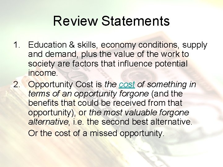 Review Statements 1. Education & skills, economy conditions, supply and demand, plus the value