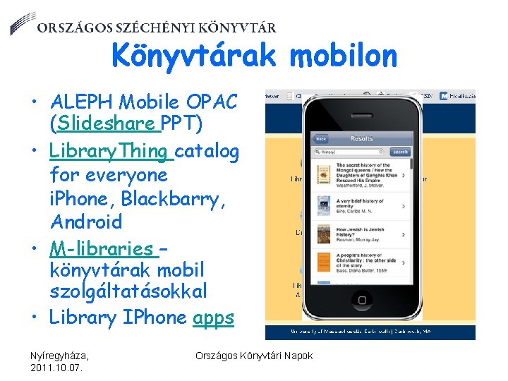 Könyvtárak mobilon • ALEPH Mobile OPAC (Slideshare PPT) • Library. Thing catalog for everyone