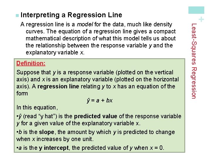 a Regression Line Definition: Suppose that y is a response variable (plotted on the