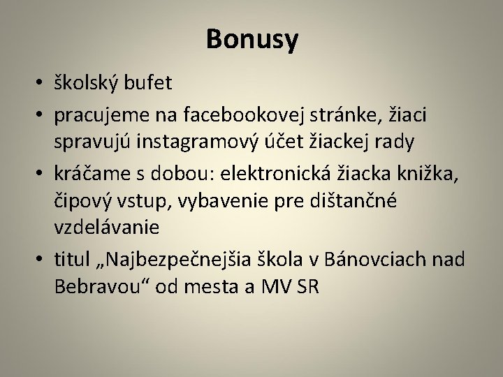 Bonusy • školský bufet • pracujeme na facebookovej stránke, žiaci spravujú instagramový účet žiackej