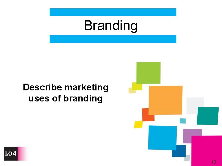 Branding Describe marketing uses of branding 4 19 