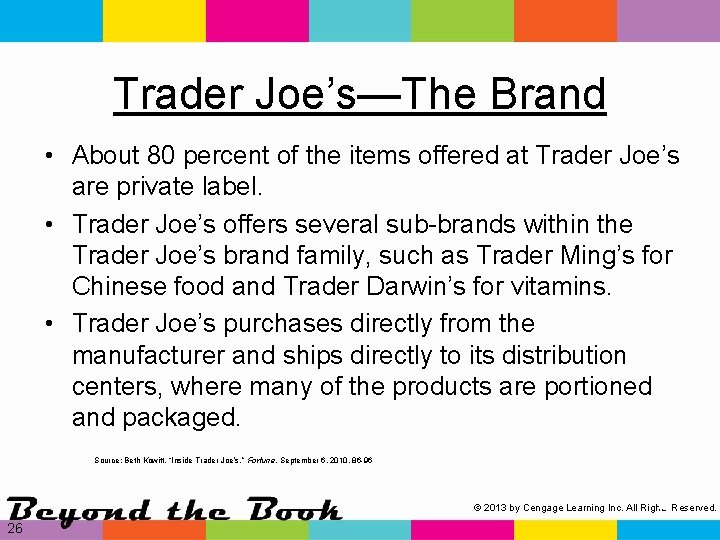 Trader Joe’s—The Brand • About 80 percent of the items offered at Trader Joe’s