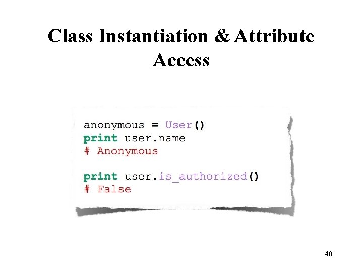 Class Instantiation & Attribute Access 40 